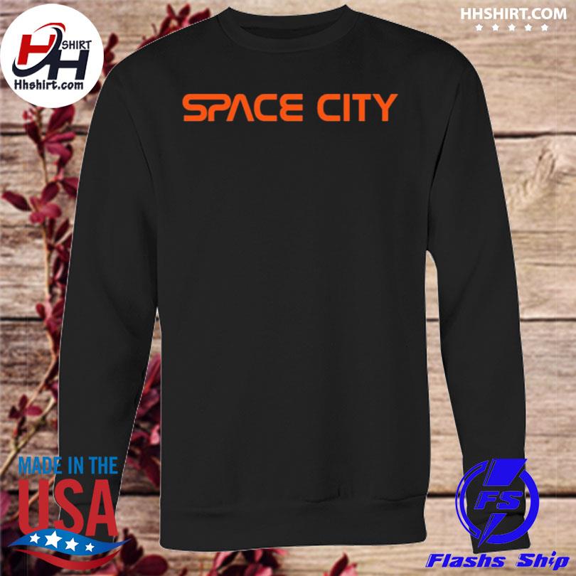 Houston Astros space city shirt, hoodie, sweater and v-neck t-shirt