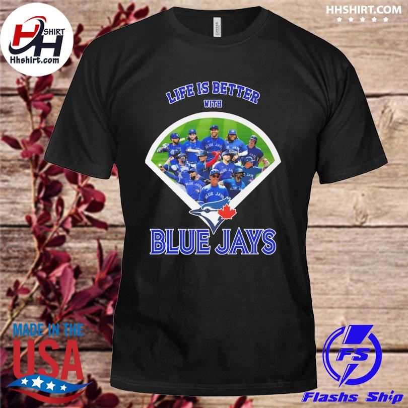 Life Is better with Blue Jays shirt, hoodie, sweater and long sleeve