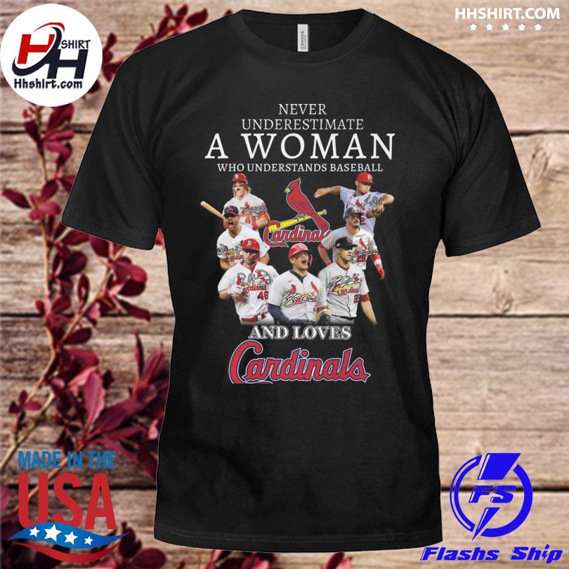 Never underestimate a woman who understands baseball and lovers St. Louis  Cardinals signatures shirt, hoodie, longsleeve tee, sweater