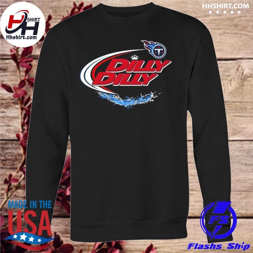 Tennessee Titans Dilly Dilly Bud Light Shirt, hoodie, longsleeve tee,  sweater