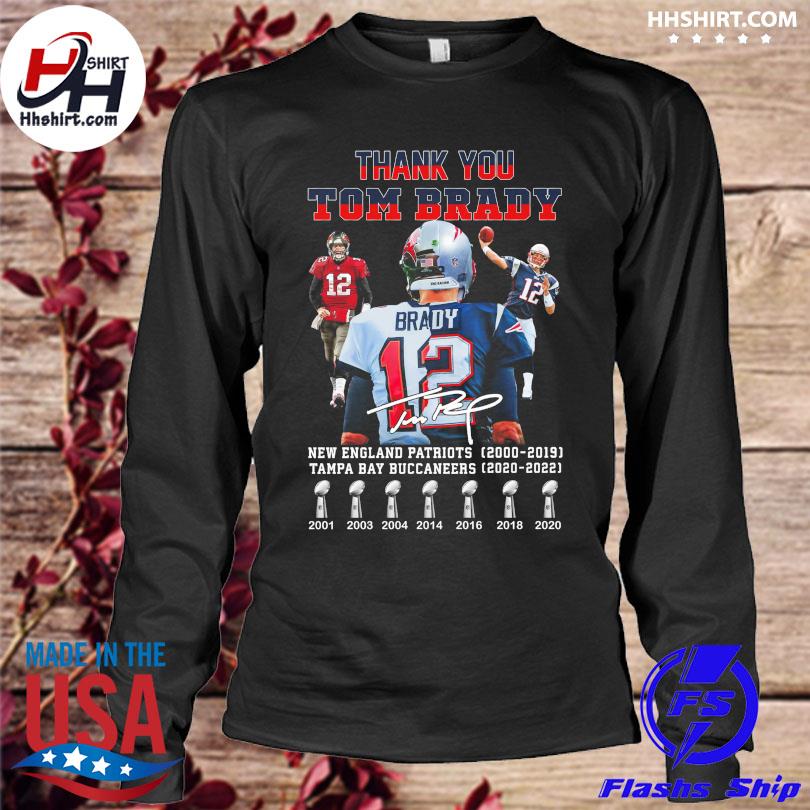 Thank you Tom Brady New England Patriots 2000 2019 Tampa Bay Buccaneers  2020 2022 shirt, hoodie, sweater, long sleeve and tank top