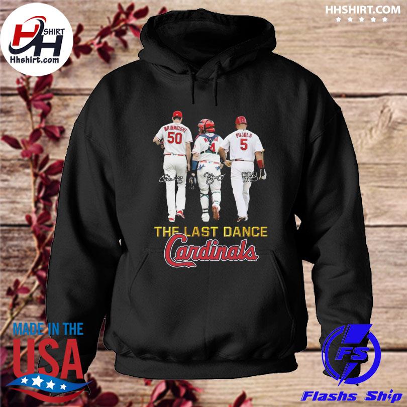 The Last Dance Cardinals Yadier Molina Albert Pujols And Adam Wainwright  Signatures Shirt, hoodie, sweater, long sleeve and tank top