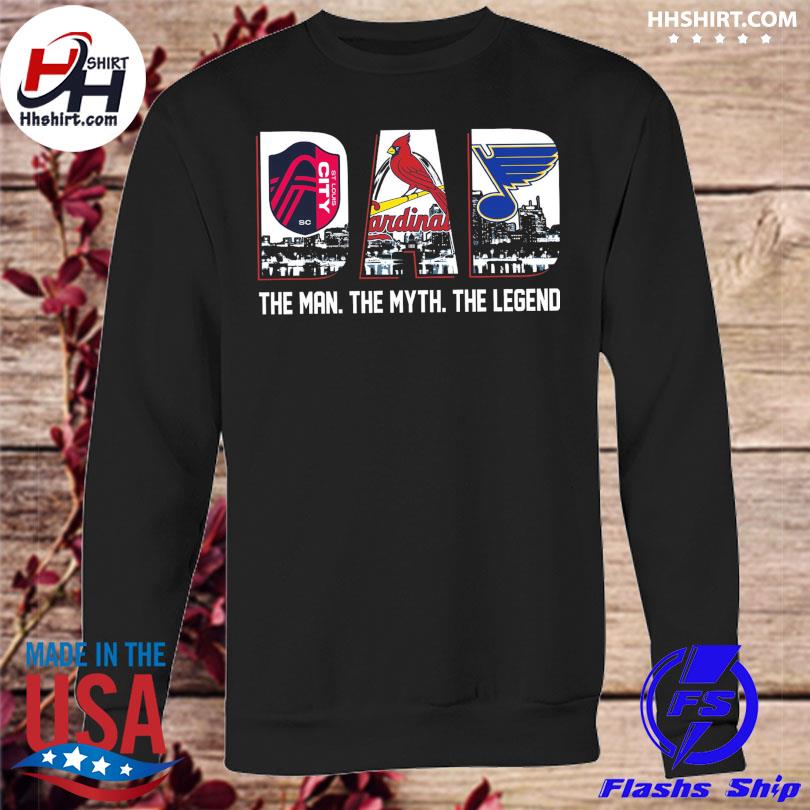 St. Louis City SC St. Louis Cardinals and St. Louis St. Louis Blues the man  the myth the legend shirt, hoodie, sweater, long sleeve and tank top