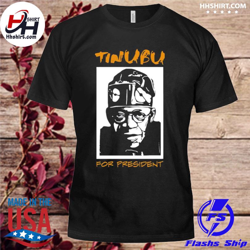 Tinubu for president shirt