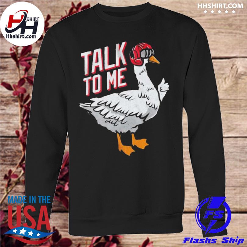 Top Gun talk to me goose shirt, hoodie, longsleeve tee, sweater