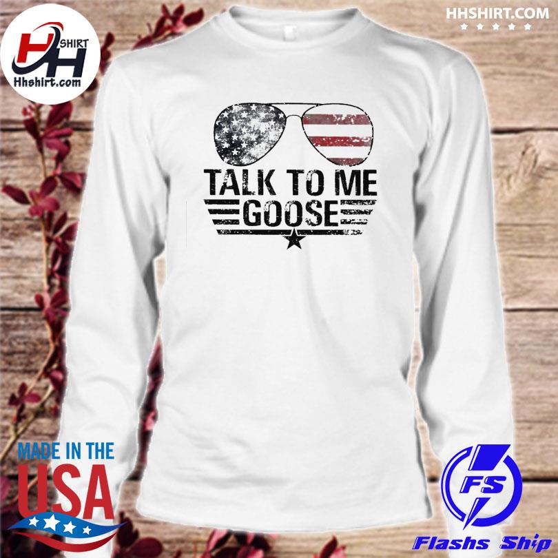 Top Gun Sunglasses American Flag Talk To Me Goose shirt - Kingteeshop