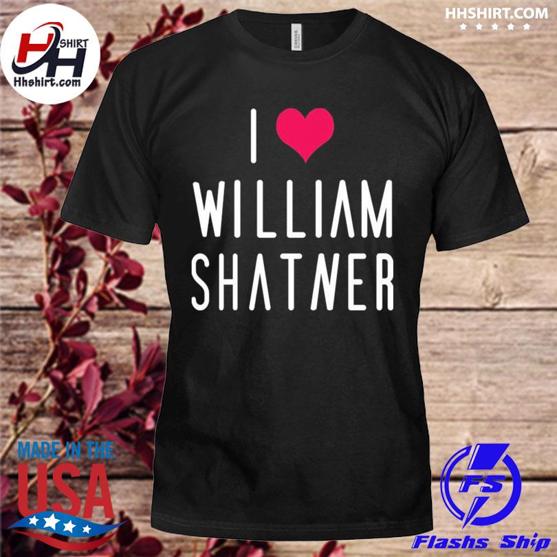 William shatner I love william shatner shirt