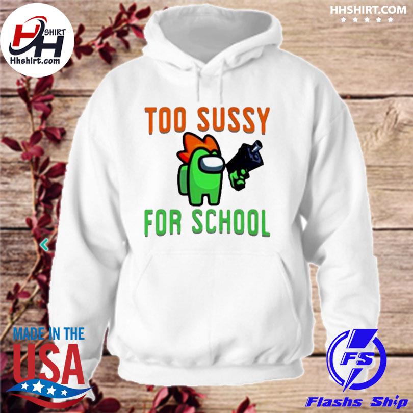 Too Sussy For School Imposter Among Us Unisex T-Shirt - Teeruto