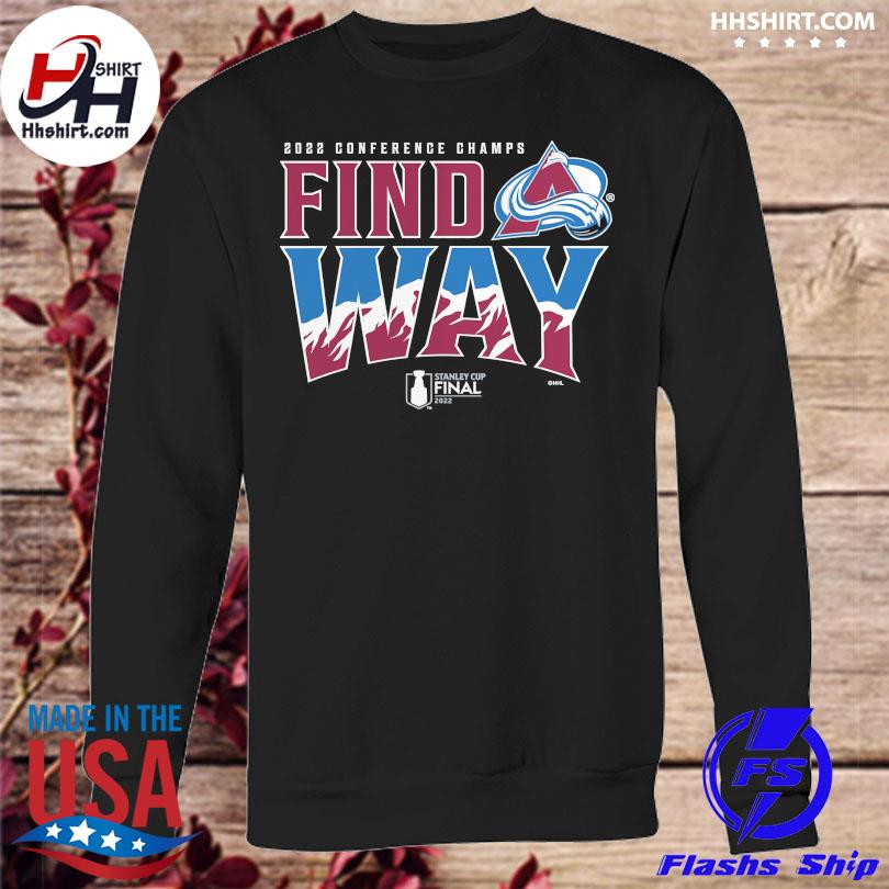 Avalanche Colorado 2022 Conference Champs Find Way T-shirt, hoodie,  sweater, long sleeve and tank top