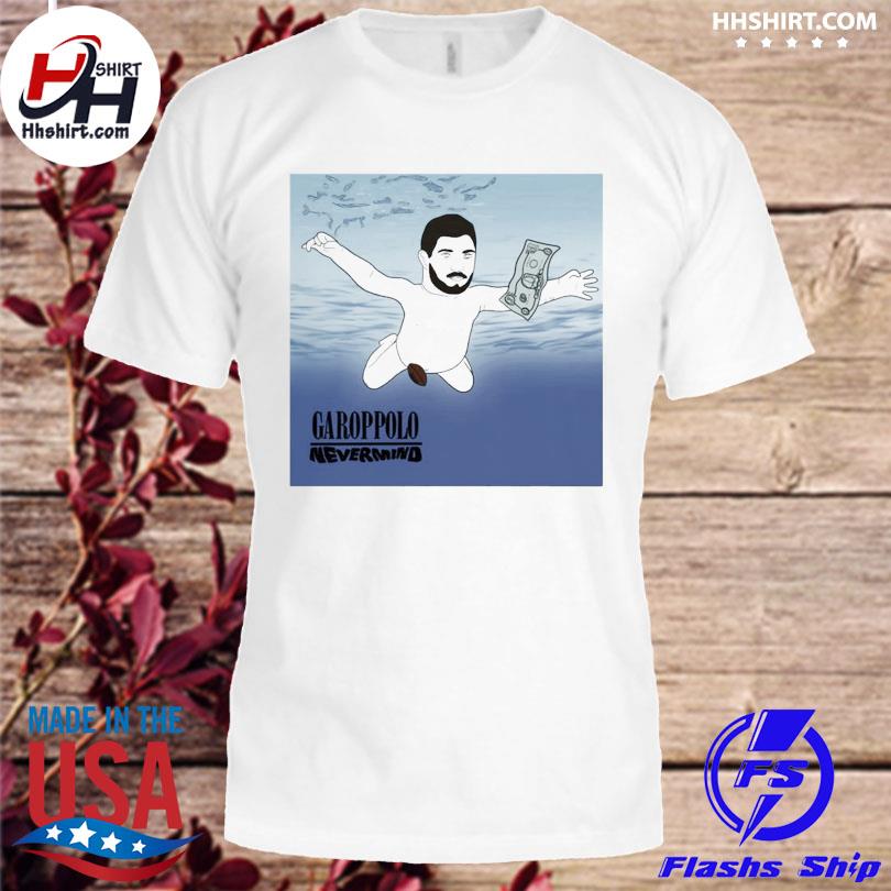 Jimmy Garoppolo Nevermind Nirvana Parody T-Shirt - Trend T Shirt Store  Online