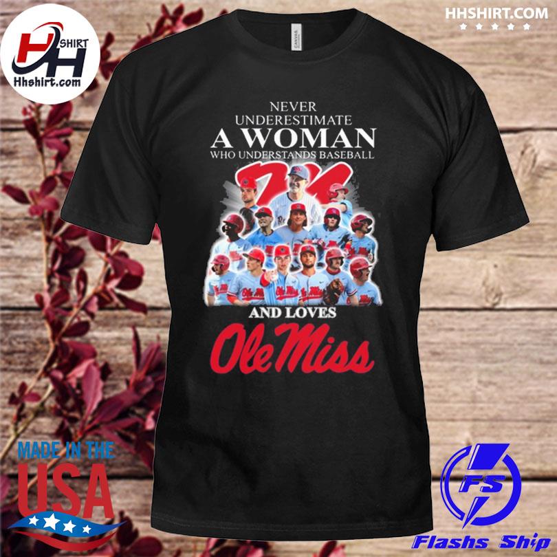 Never underestimate a woman who understands basketball and love Ole Miss Rebels shirt