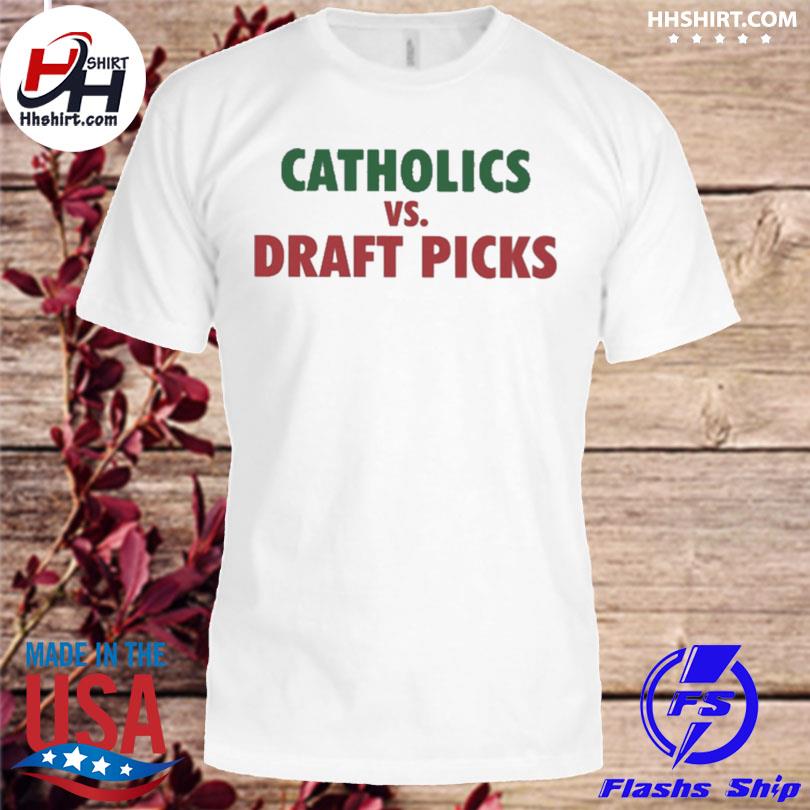 Catholics vs. Draft Picks Tee