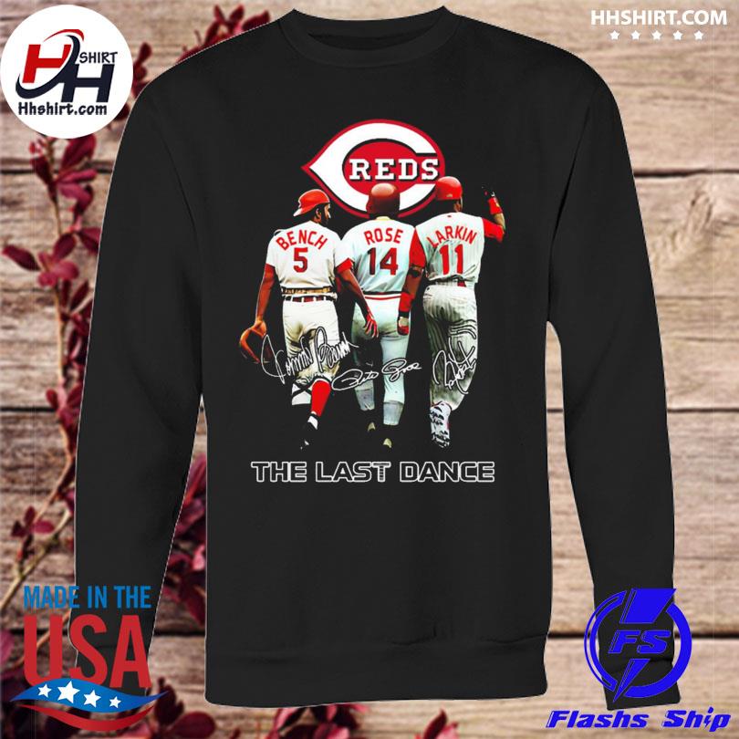 Cincinnati Reds Bench Rose Larkin the last dance signatures shirt, hoodie,  longsleeve tee, sweater