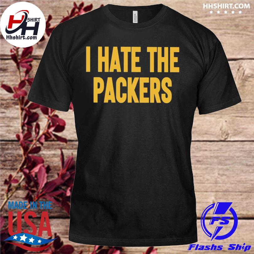 I Hate The Packers t-shirt, hoodie, sweater and long sleeve