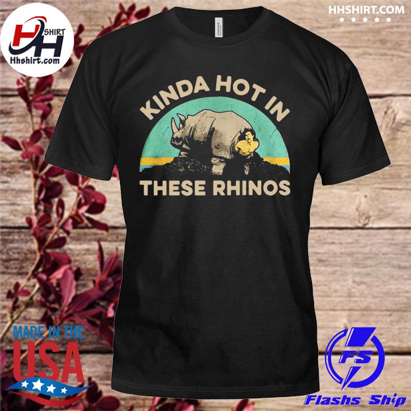 Kinda hot in these rhinos shirt