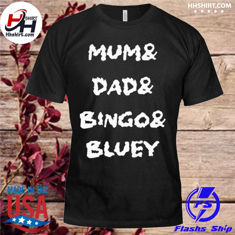 Mum dad bingo bluey shirt
