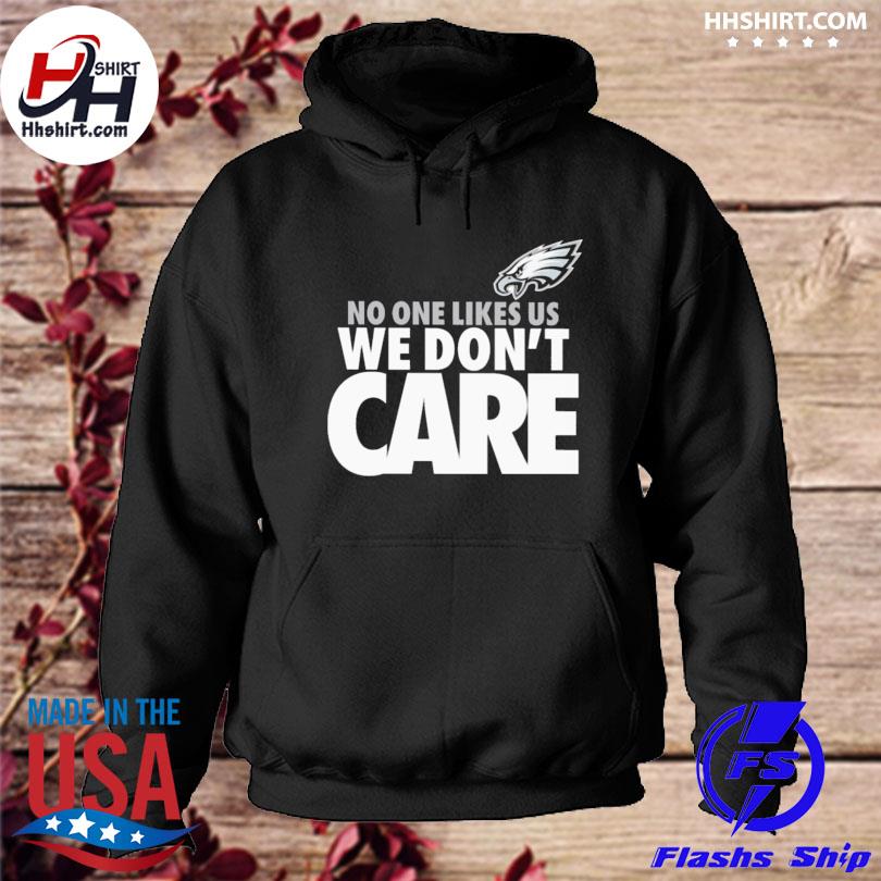 No One Like Us We Don't Care Philadelphia Eagles New 2022 Shirt, hoodie,  sweater, long sleeve and tank top