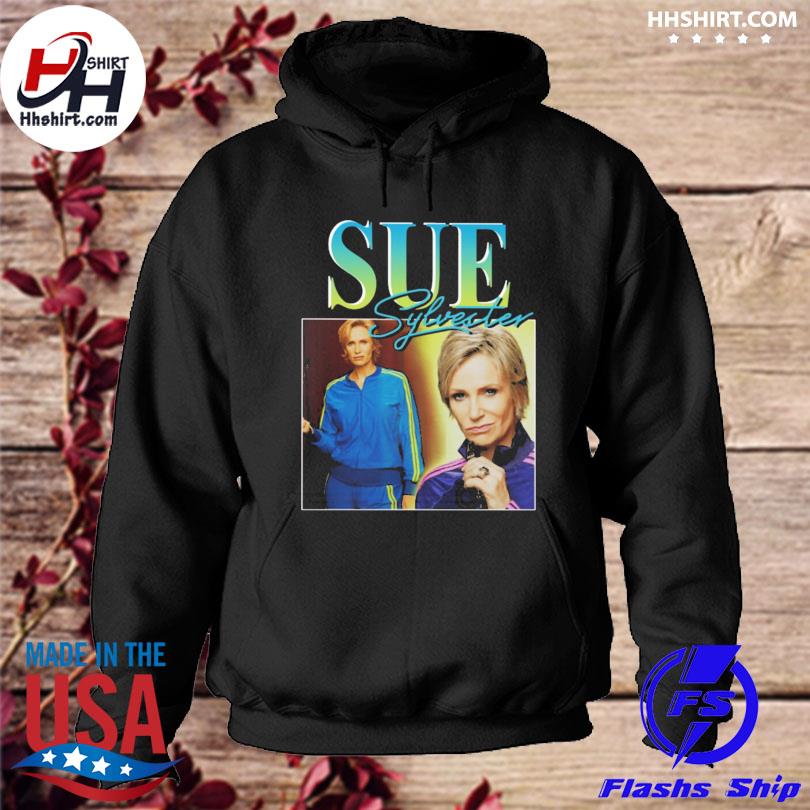 Sue Sylvester 2022 Shirt hoodie