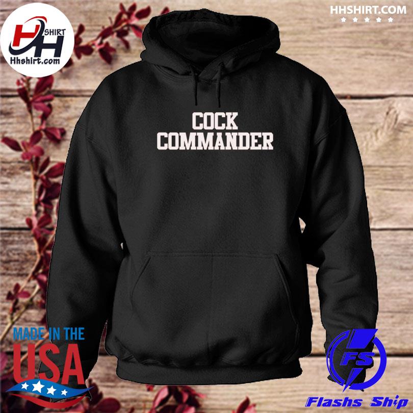 Cock Commander Shirt hoodie