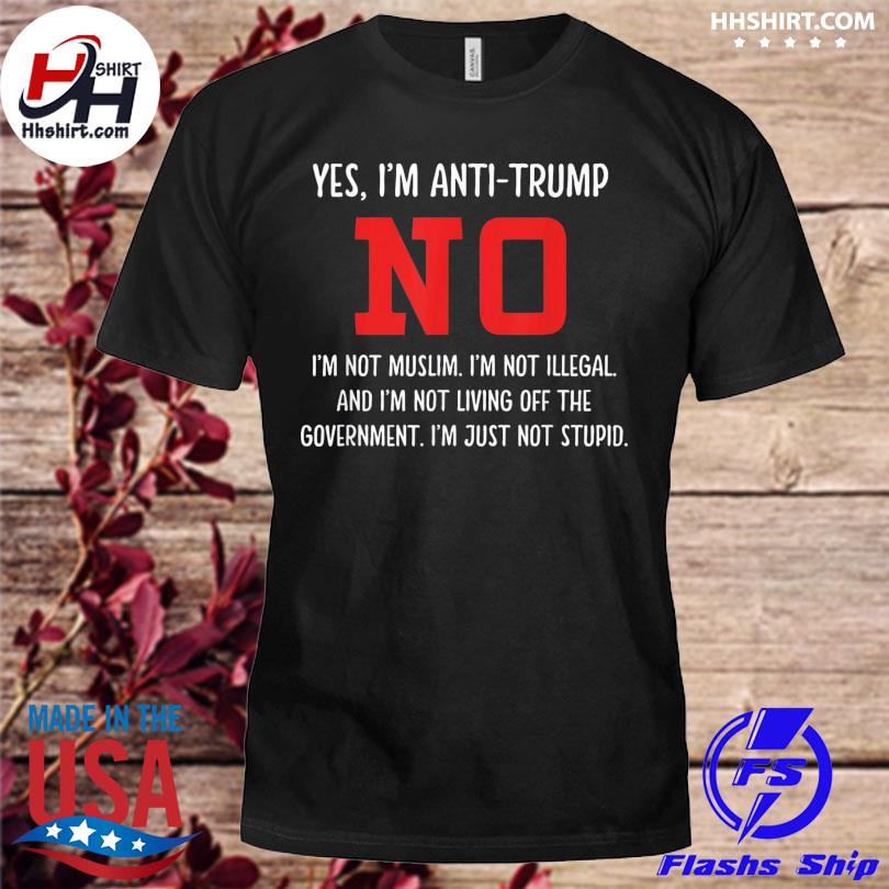 anti-Trump no I'm not shirt, hoodie, longsleeve sweater
