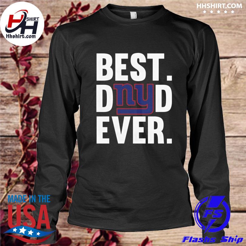 Official Best dad ever new york giants T-shirt, hoodie, sweater, long  sleeve and tank top