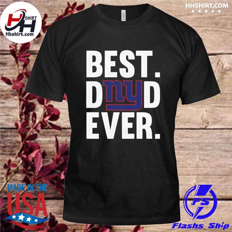 Best Dad Ever NFL New York Giants shirt, hoodie, sweater, long sleeve and  tank top