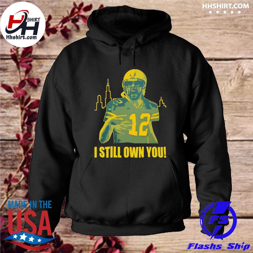 Aaron Rodgers Green Bay Packers I Still Own You Unisex T-Shirt