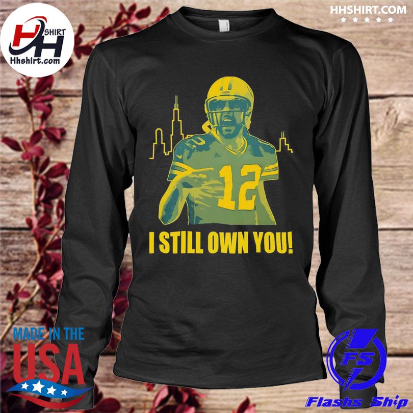 Aaron Rodgers Green Bay Packers I Still Own You Unisex T-Shirt