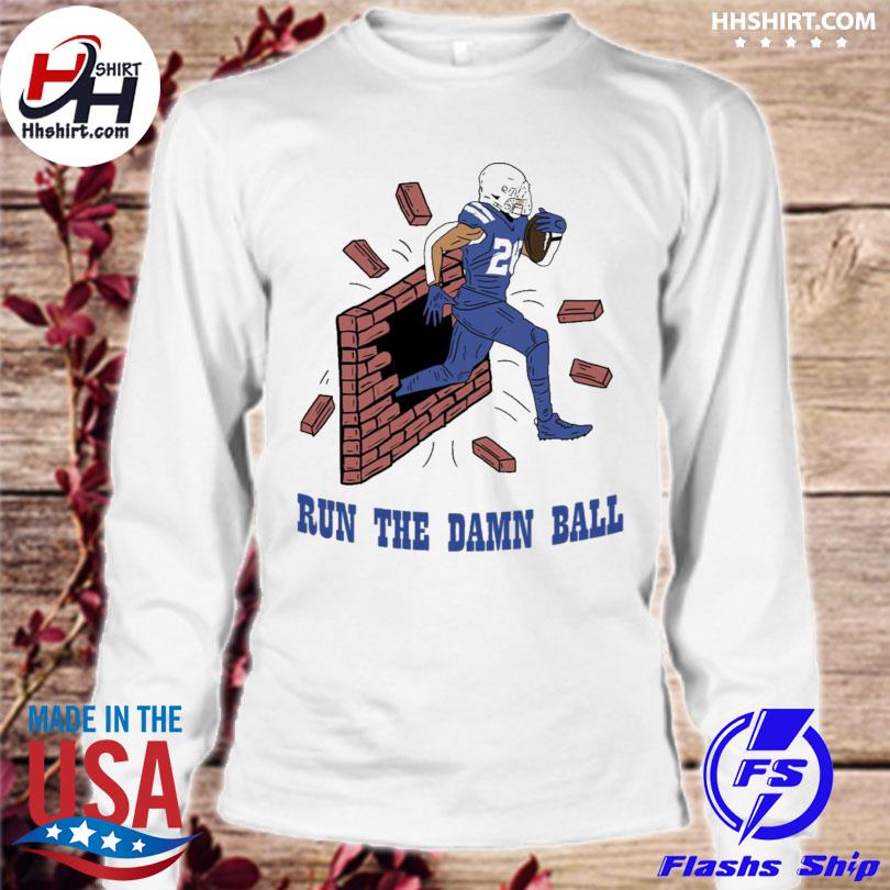 Run The Damn Ball Indianapolis Colts Shirt - Kingteeshop