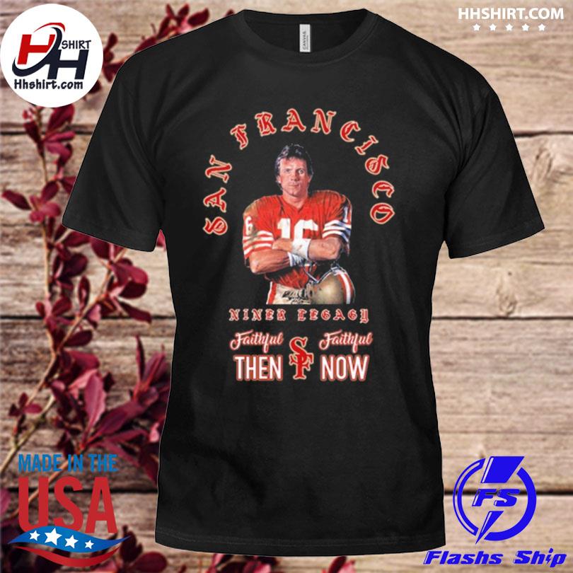 Faithful Then Faithful Now 49ers Shirt hoodie tank top and sweater