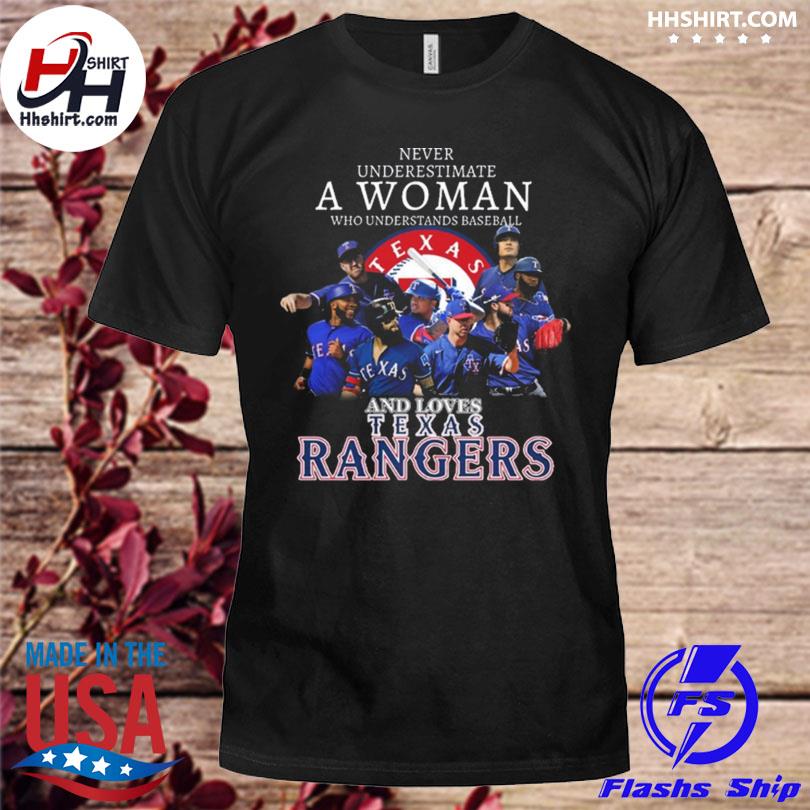 Official never Underestimate A Woman Who Understands Baseball And Loves Texas  Rangers T Shirt, hoodie, sweater, long sleeve and tank top