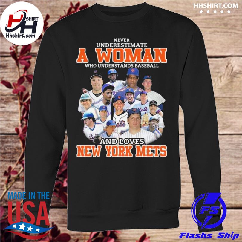 Never underestimate a woman who understands baseball and loves mets shirt,  hoodie, sweater, long sleeve and tank top