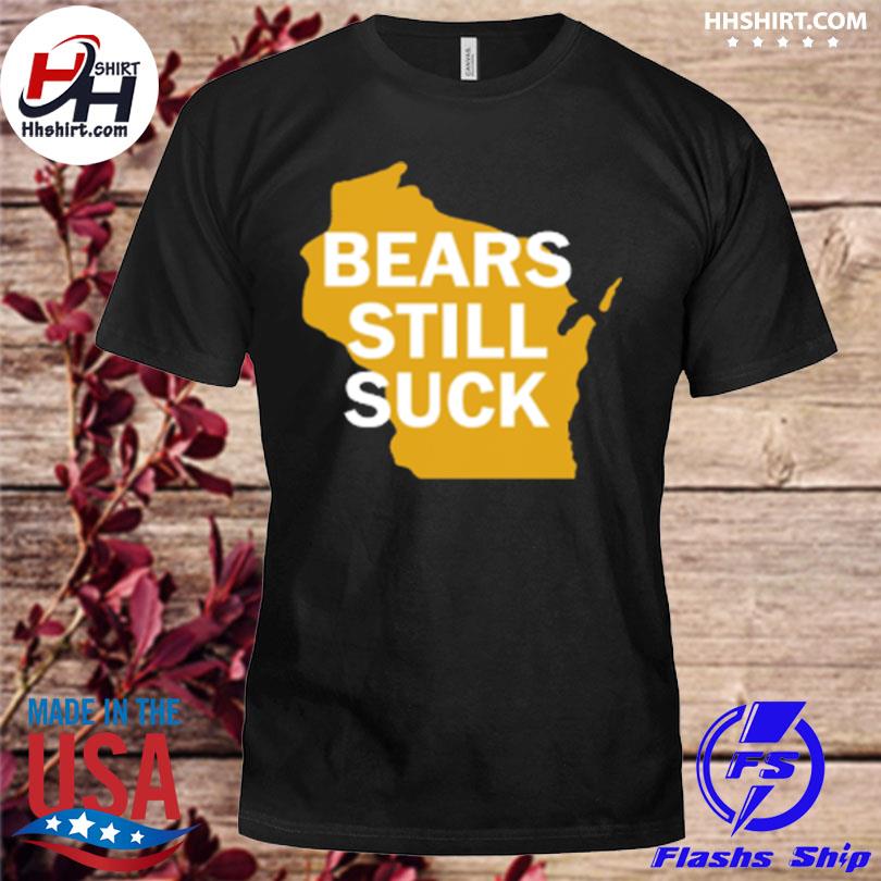LuckyLuDesigns The Bears Still Suck Packers Football T-Shirt | Green Bay NFL Tee Medium