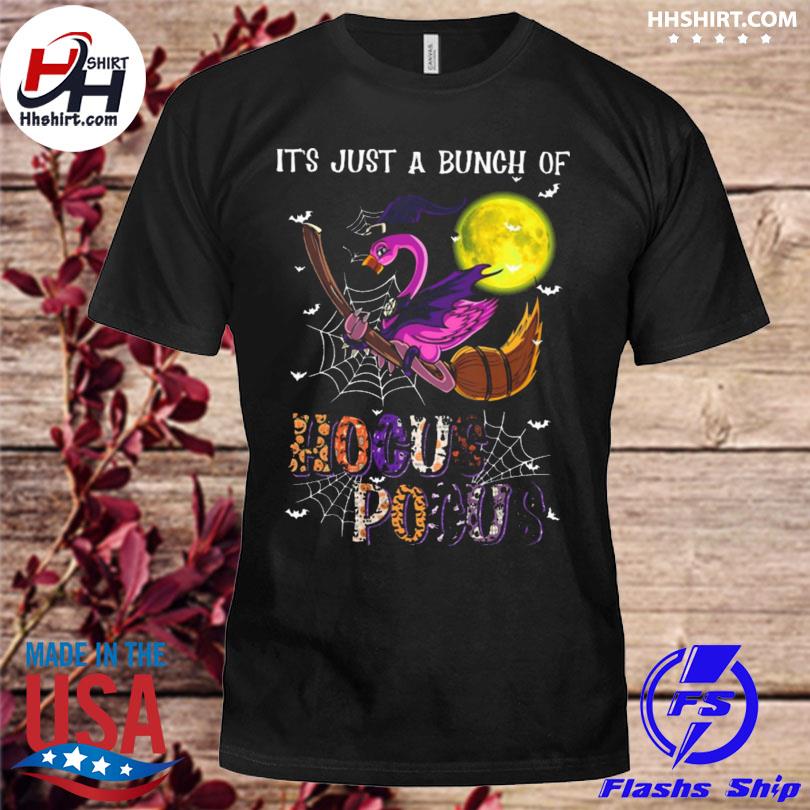 Witch Flamingo it's just a bunch of Hocus Pocus Halloween shirt