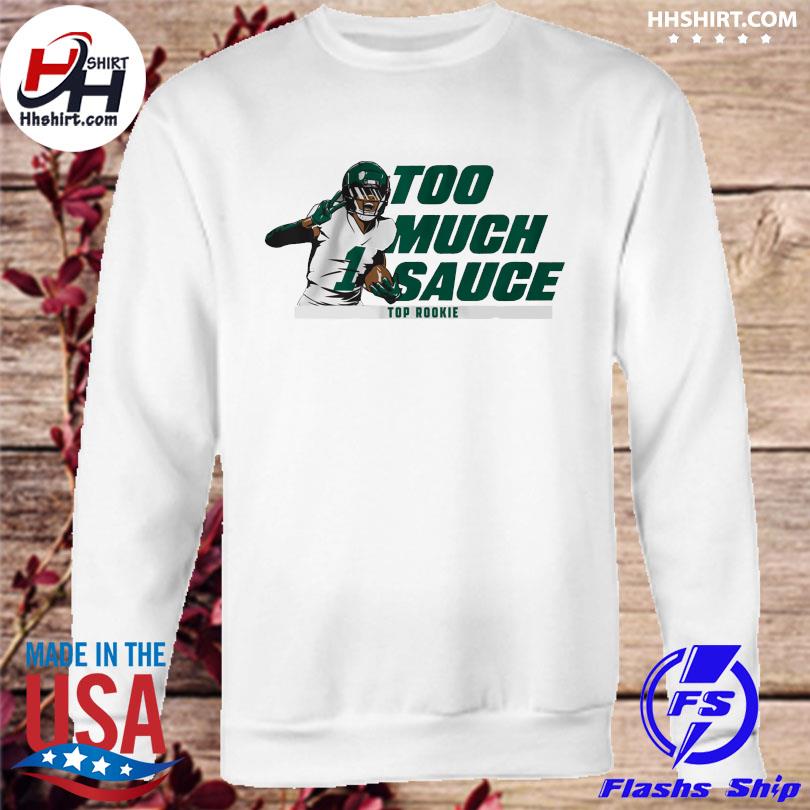 Ahmad Sauce Gardner Too much sauce shirt, hoodie, sweater, long sleeve and  tank top