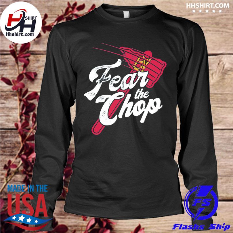 Fear The Chop Native Shirt,Sweater, Hoodie, And Long Sleeved