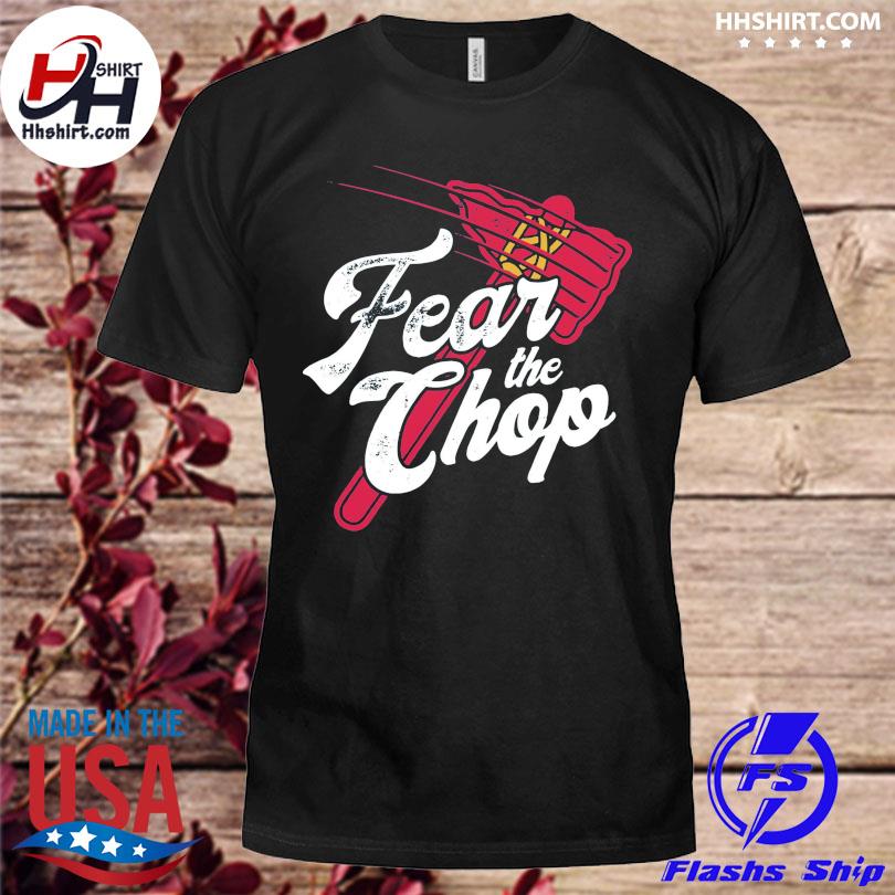 Atlanta braves fear the chop shirt, hoodie, sweater, long sleeve