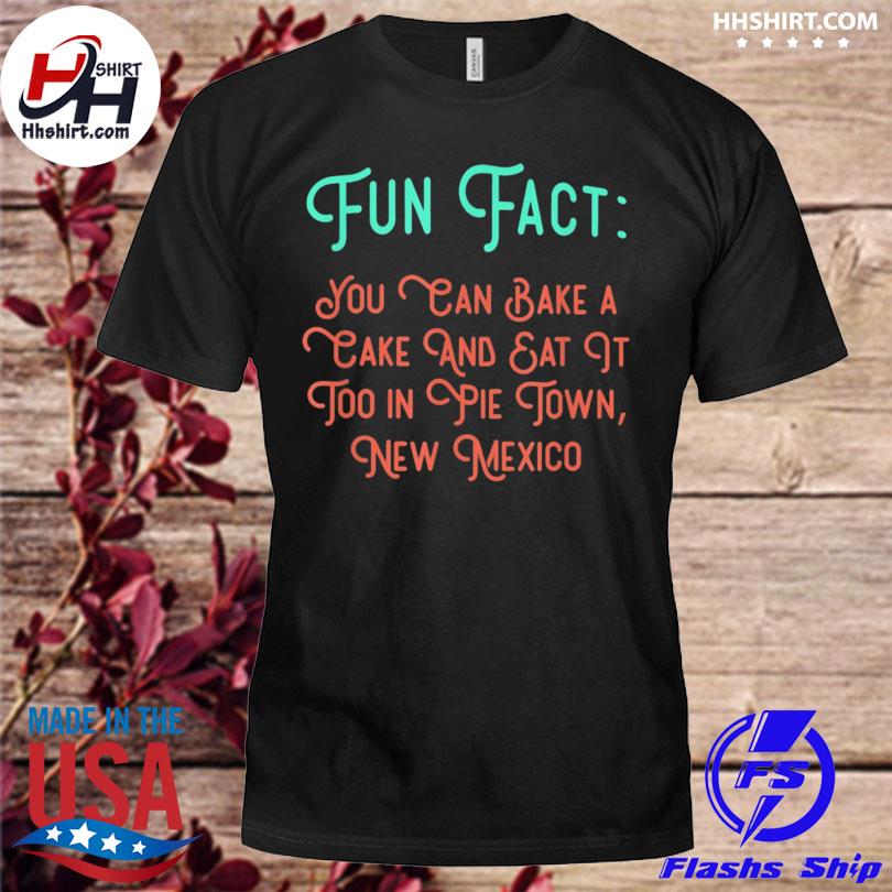 Bake a cake in pie town new mexico pun nm joke santa fe shirt