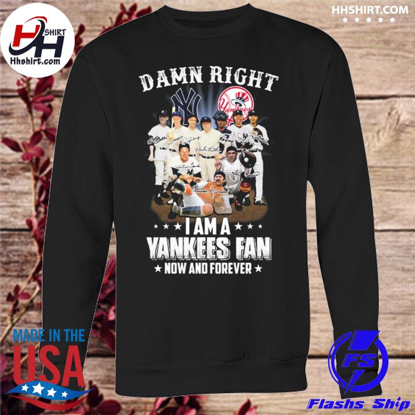 Damn right - I am a New York Yankees Fan Now and forever