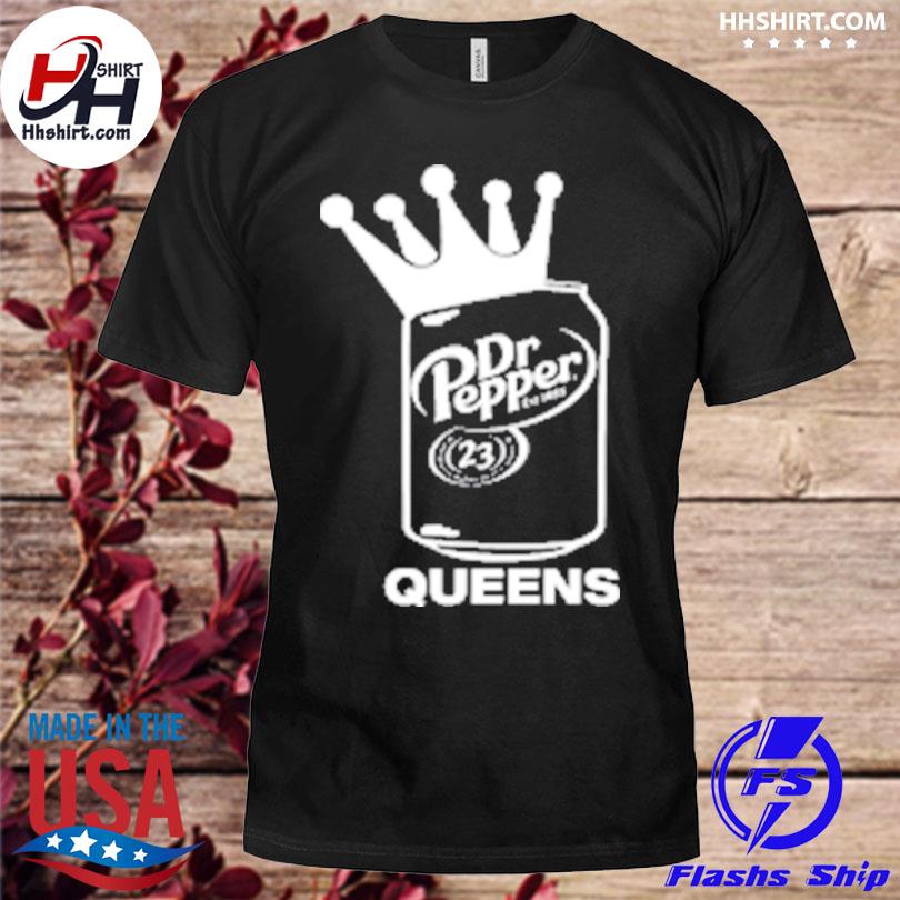 Dr pepper authentic blend of 23 flavors queens shirt