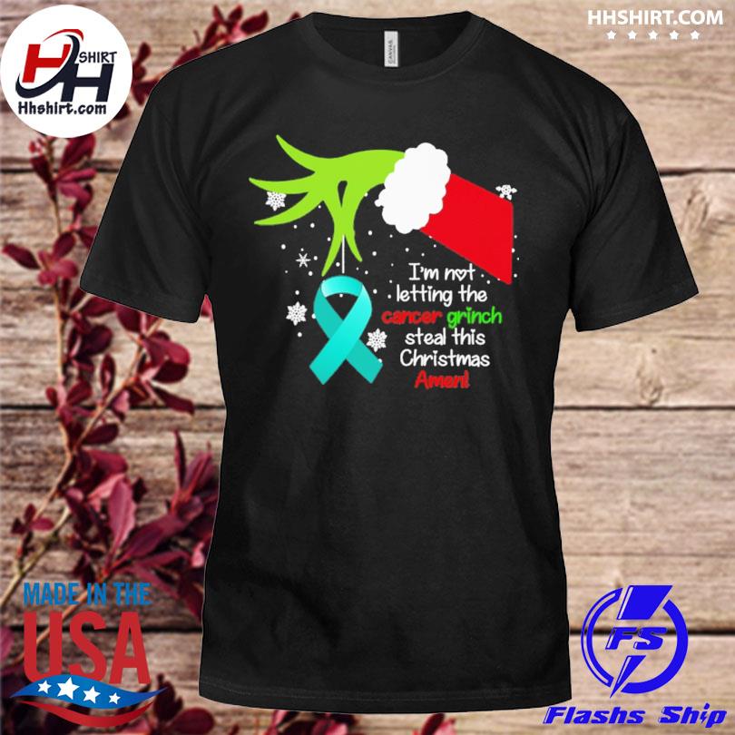 Grinch Hand holding Ovarian Cancer I'm not letting the cancer Grinch steal this Christmas amen shirt