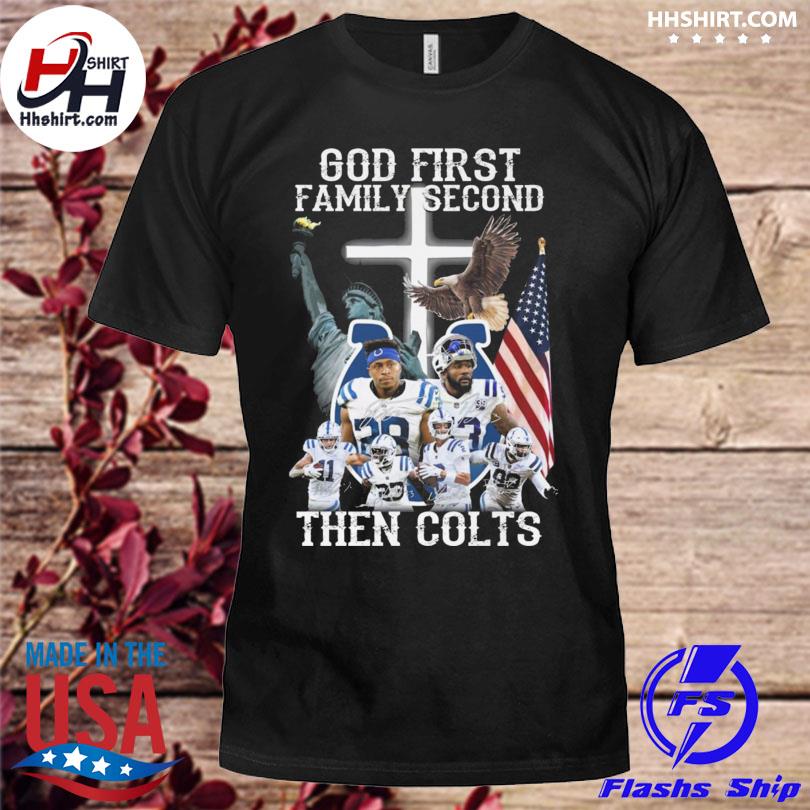 God first family second then Indianapolis Colts shirt, hoodie, sweater,  long sleeve and tank top