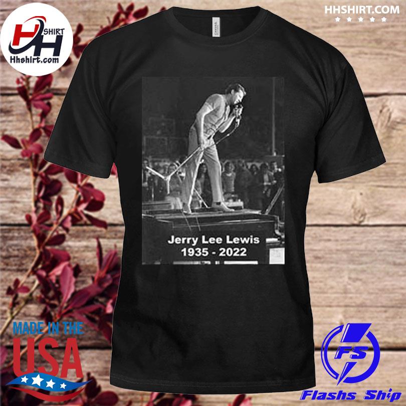 Jerry lee lewis rip rock and roll legend 1935 2022 shirt