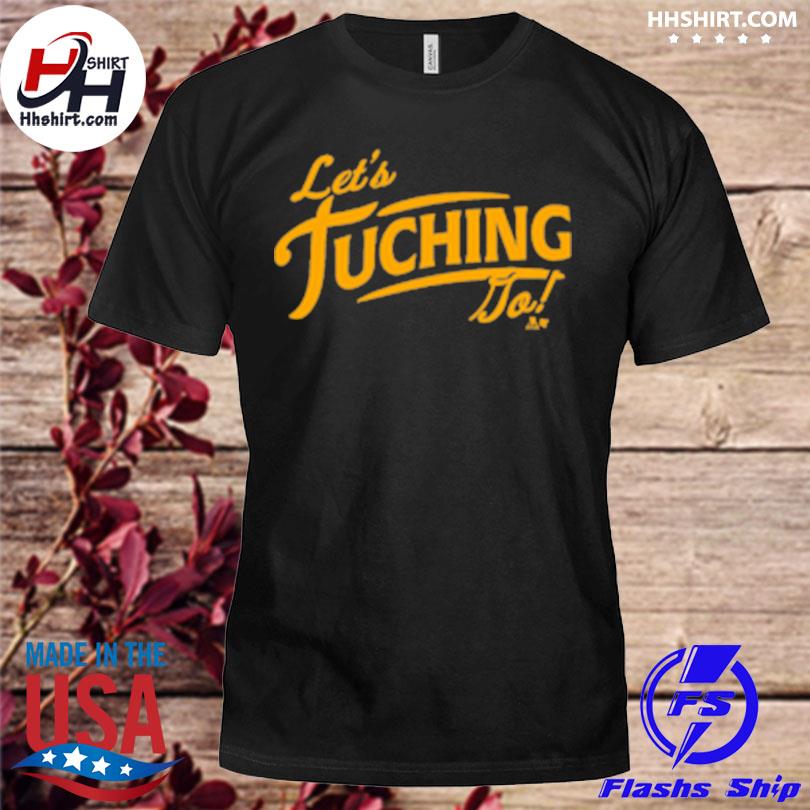 Let's Tuching Go Buffalo T-Shirt