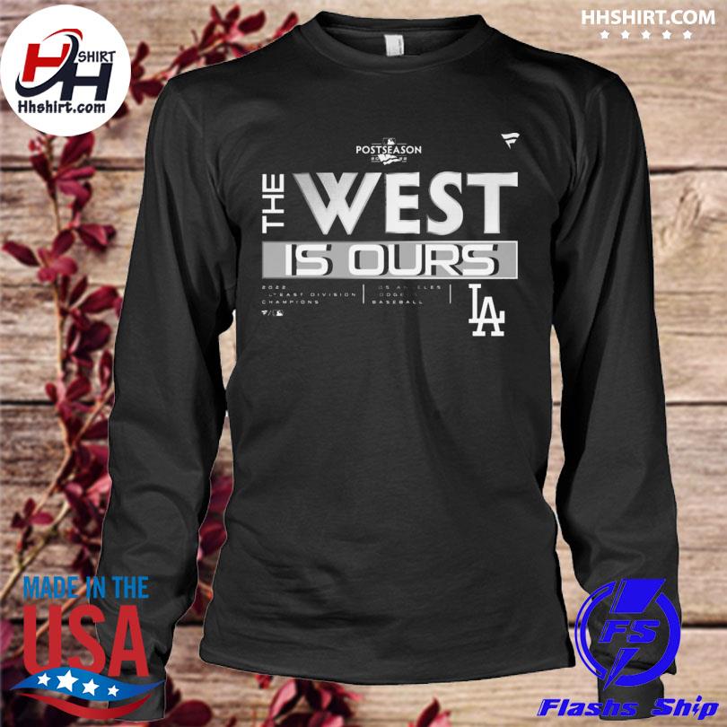 Los Angeles Dodgers Postseason 2022 The West is ours shirt, hoodie,  sweater, long sleeve and tank top