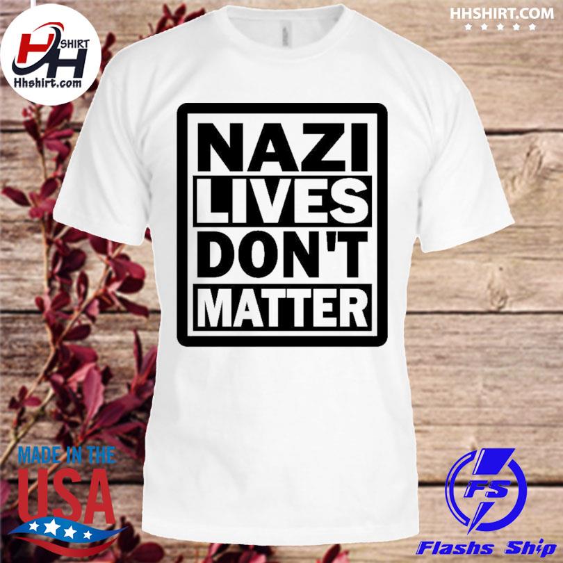 Lucia-witch please nazi lives don't matter shirt