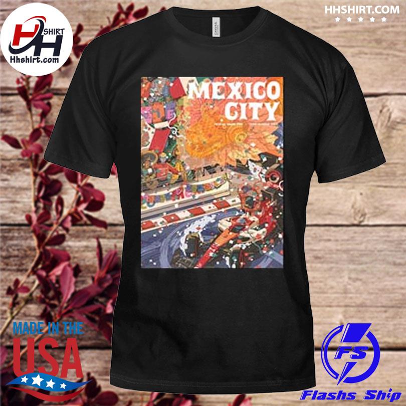 Mexico city the mexico gp is here 2022 f1 shirt