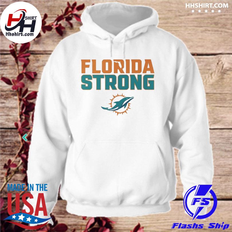 Miami Dolphins football Florida strong 2022 T-shirt, hoodie, sweater, long  sleeve and tank top