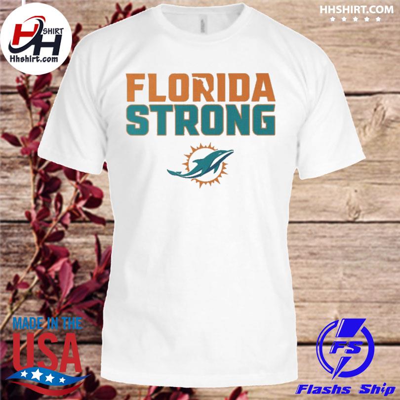 Miami Dolphins football Florida strong 2022 T-shirt, hoodie, sweater, long  sleeve and tank top