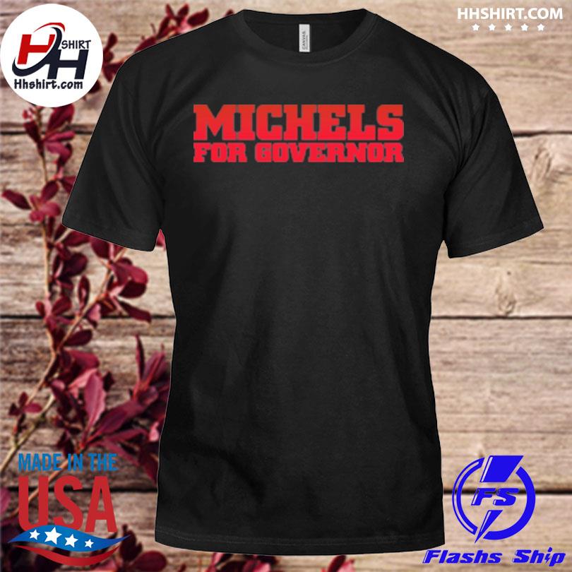 Michels for governor jersey shirt